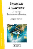 Un monde à réinventer, Les messages du changement climatique