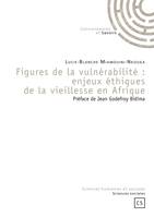 Figures de la vulnérabilité, Enjeux éthiques de la vieillesse en afrique