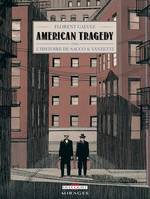 American Tragedy, L'histoire de Sacco & Vanzetti