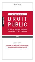 Revue du droit public et de la science politique en France et à l'étranger N°4-2022, Dossier : Du droit public économique : Quelques questions d'actualité