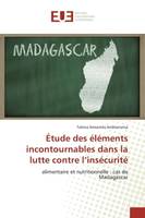 Étude des éléments incontournables dans la lutte contre l'insécurité, alimentaire et nutritionnelle : cas de Madagascar