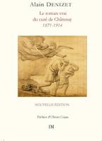 Le roman vrai du curé de Châtenay / Edition enrichie, Nouvelle éditions / Nouveaux témoignages