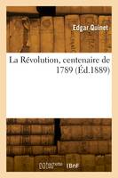 La Révolution, centenaire de 1789