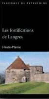 Les fortifications de langres (haute-marne) - coll. parcours du patrimoine (n 329), Haute Marne