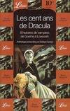 Les cent ans de Dracula. 8 histoires de vampires, huit nouvelles de Goethe à Lovecraft