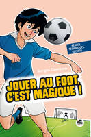 Jouer au foot c'est magique !