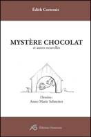 Mystère chocolat, et autres nouvelles