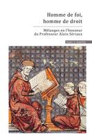 Homme de foi, homme de droit, Mélanges en l'honneur d'Alain Sériaux