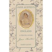 Jane Austen's England A Travel Guide /anglais