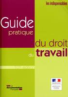 GUIDE PRATIQUE DU DROIT DU TRAVAIL, 10E EDITION