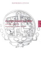 Plates-Bandes a Part, Esthetique de la Bande Dessinee