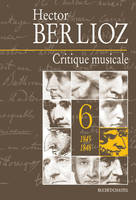 Critique musicale., Volume 6, 1845-1848, Critique musicale, 1823-1863