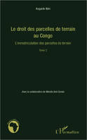 2, Le droit des parcelles de terrain au Congo (Tome 2), L'immatriculation des parcelles de terrain