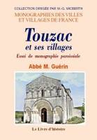 Touzac et ses villages - essai de monographie paroissiale, essai de monographie paroissiale