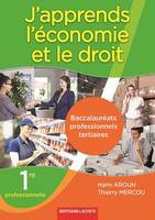 J'apprends l'économie et le droit / 1re professionnelle, baccalauréats professionnels tertiaires