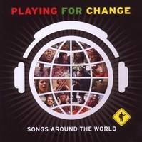 Playing for change : Songs around the world (+ DVD