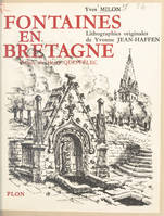 Fontaines en Bretagne, Ouvrage illustré de 49 lithographies originales et d'une carte en couleurs