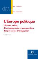 L' Europe politique, Histoire, crises, développements et perspectives des processus d'intégration