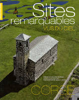 Sites remarquables vus du ciel, Sites remarquables, Corse, tome I, Corse