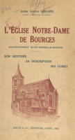 L'église Notre-Dame de Bourges, anciennement Saint-Pierre-le-Marché, Son histoire, sa description, ses curés