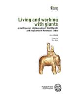 Living and working with giants, A multispecies ethnography of the khamti and elephants in northeast india