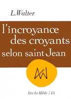 L'Incroyance des croyants selon saint Jean