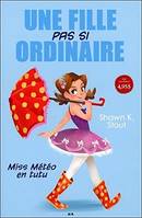 1, Une fille pas si ordinaire - T1 : Miss Météo en tutu