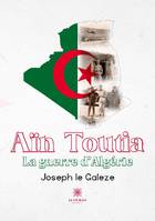 Aïn Toutia, La guerre d'Algérie