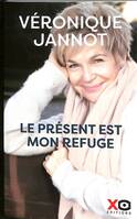 Le présent est mon refuge