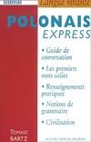 Polonais express guide de conversation, les premiers mots utiles, phonétique, culture & civilisation, renseignements pratiques, Livre