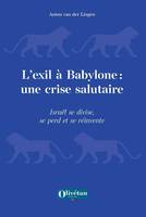 L'exil à Babylone, Une crise salutaire