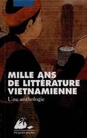 Mille ans de littérature vietnamienne / une anthologie, une anthologie