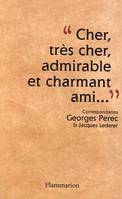 Cher, très cher, admirable et charmant ami, Correspondance, Georges Perec - Jacques Lederer
