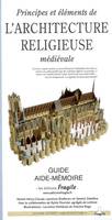 PRINCIPES ET ELEMENTS DE L'ARCHITECTURE RELIGIEUSE MEDIEVALE