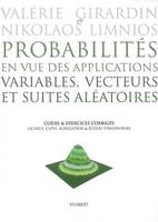 Probabilités en vue des applications, volume 1, Variables, vecteurs et suites aléatoires