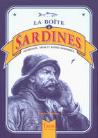 La boîte à sardines : Escabèches, taps et autres sardinades, escabèches, tapas et autres sardinades