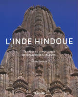 L'inde Hindoue, temples et sanctuaires de Khajuraho à Madurai