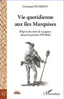 Vie quotidienne aux îles Marquises, D'après des récits de voyageurs durant la période 1797-1842