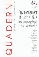 Quaderni, n°64/automne 2007, Environnement et expertise : entre science et politique, quelle légitimité ?