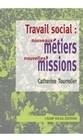 Travail social : nouveaux métiers, nouvelles missions