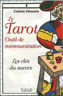 Le tarot, outil de communication - les clés du succès, les clés du succès