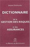 DICTIONNAIRE DE LA GESTION DES RISQUES ET DES ASSURANCES FR/ANGL+Index ANGL/FR