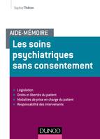 Aide-mémoire - Les soins psychiatriques sans consentement