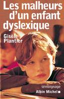 Les Malheurs d'un enfant dyslexique, Témoignage