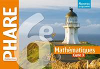 Phare mathématiques cycle 3 / 6e - Livre élève - éd. 2016