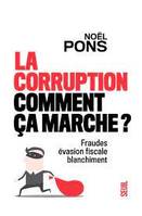 La corruption, comment ça marche ?, Fraude, évasion fiscale, blanchiment