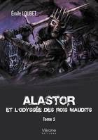 Alastor, et l’Odyssée des Rois Maudits