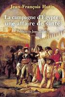 La Campagne d'Égypte : une affaire de santé, Essai historique