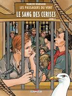 9, Les Passagers du vent, T.09 - Le sang des cerises