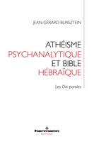 Athéisme psychanalytique et Bible hébraïque, Les Dix paroles